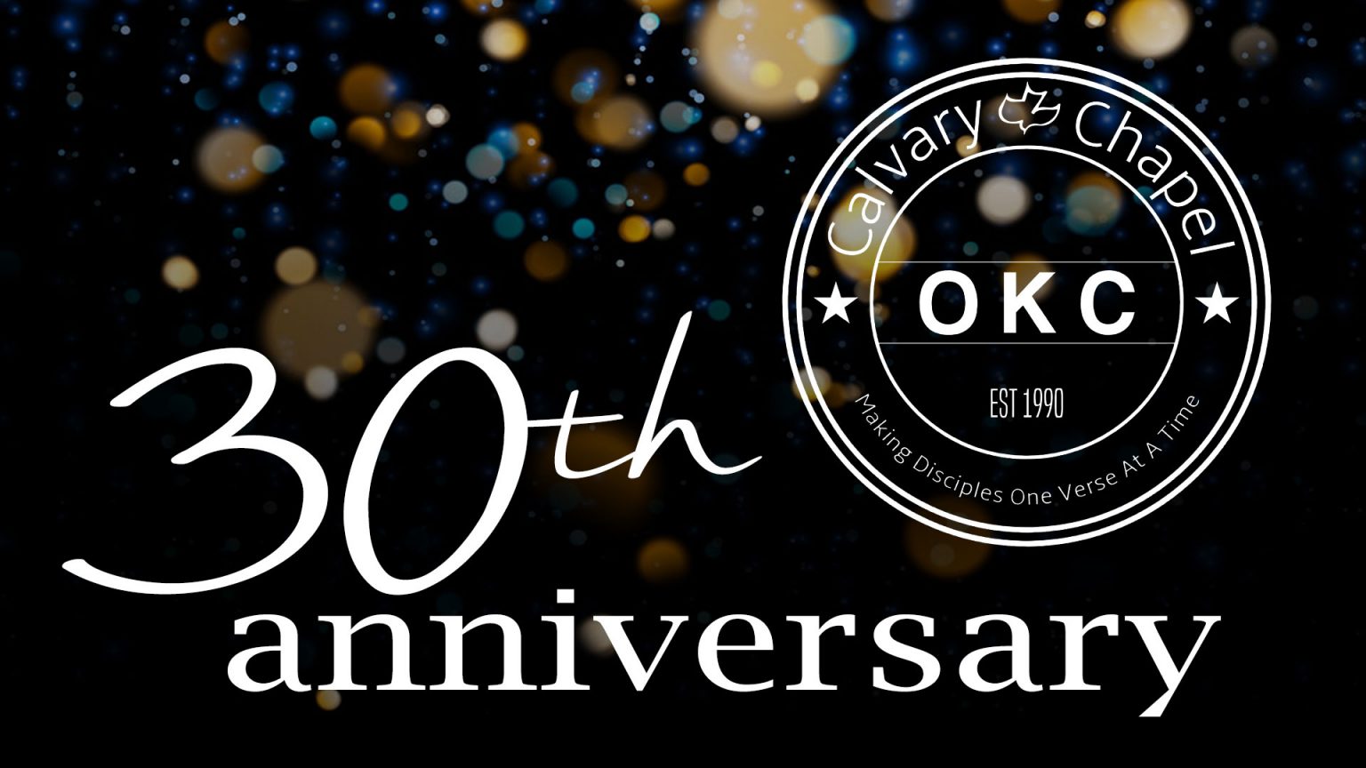 30th Anniversary! Calvary Chapel Oklahoma City